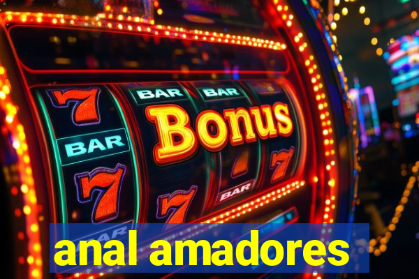 anal amadores